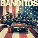 Banditos - Banditos