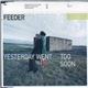 Feeder - Yesterday Went Too Soon